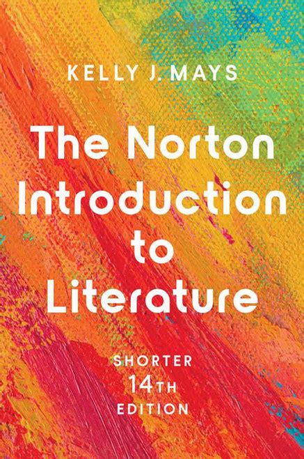  Kelly J. Mays. W.W. Norton, 2022 - Language Arts & Disciplines - 1143 pages. "The Norton Introduction to Literature offers the trusted writing and reading guidance students need, along with an exciting mix of the stories, poems, and plays instructors want. The Portable 14th Edition is the most inclusive ever, with more contemporary, timely ... 
